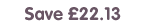 Save £22.13