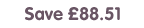 Save £88.51